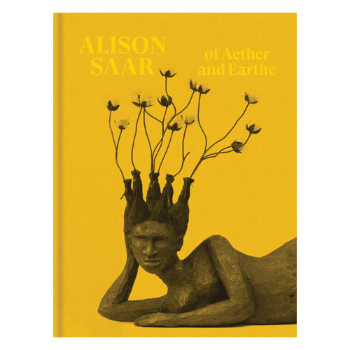 Alison Saar: Of Aether and Earthe Hardcover