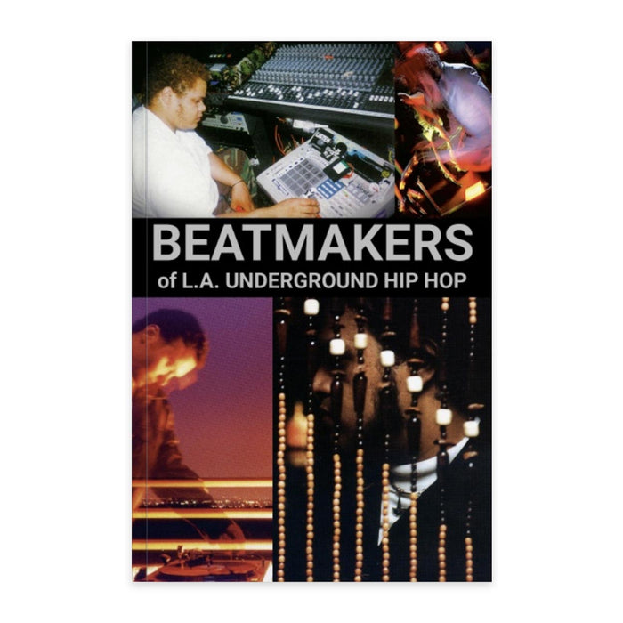 Beatmakers of L.A. Underground Hip Hop (paperback)