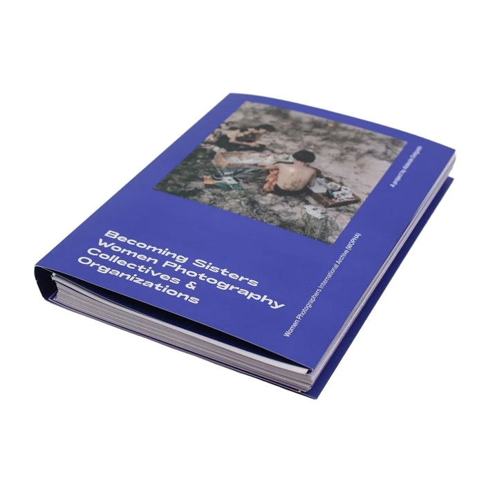 Becoming Sisters: Women Photography Collectives & Organizations