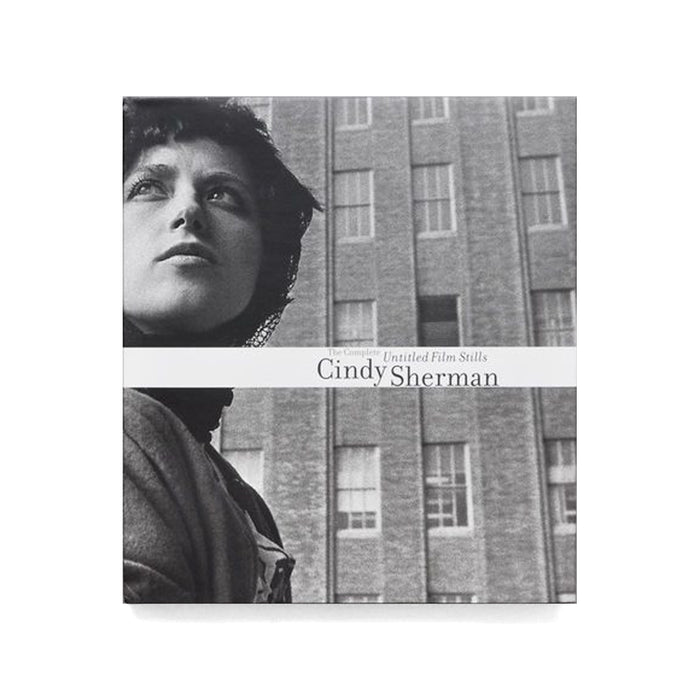 Cindy Sherman: The Complete Untitled Film Stills