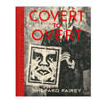 Covert to Overt: The Under/Overground Art of Shepard Fairey
