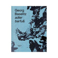 Georg Baselitz: adler barfuß