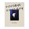 Goodbye Good Boy Ryan Varga