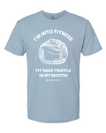 Fitness Truffle in My Mouth T-Shirt