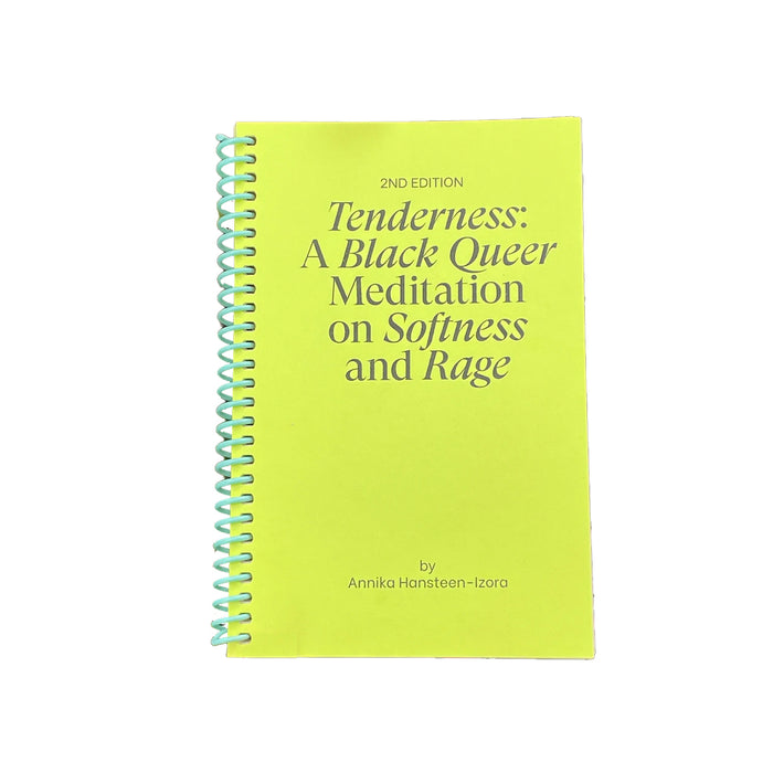 Tenderness: A Black Queer Meditation on Softness and Rage (Second Edition)