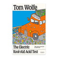 The Electric Kool-Aid Acid Test By Tom Wolfe