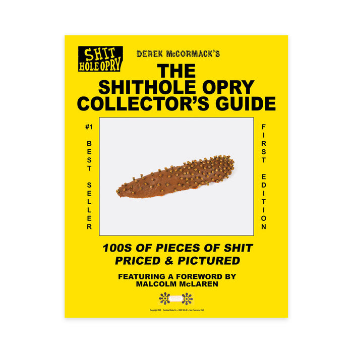The Shithole Opry Collector’s Guide By Derek McCormack.