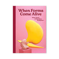 When Forms Come Alive: Sixty Years of Restless Sculpture